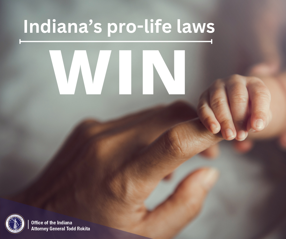 Indiana’s pro-life laws win again as Attorney General Todd Rokita and team prevail in Indiana Court of Appeals